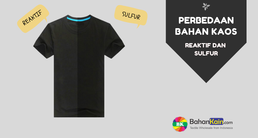 Perbedaan Bahan Kaos Reaktif Dan Sulfur